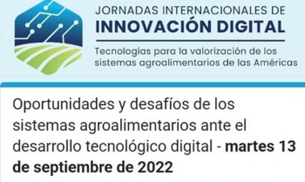 INTERNATIONAL DAYS ON DIGITAL INNOVATION: Technologies for the valorisation of the food systems of the Americas	