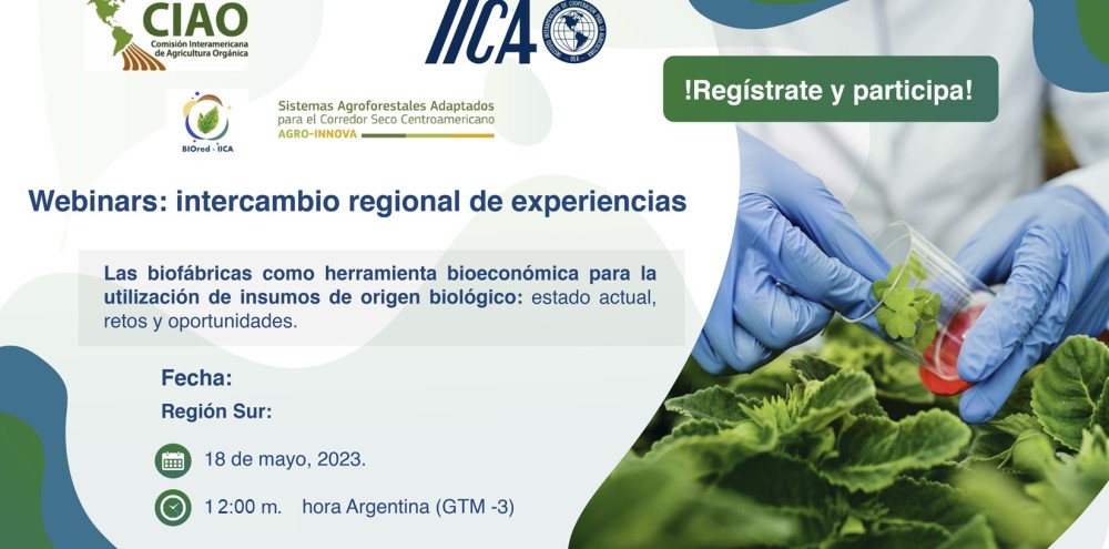 Intercambio regional de experiencias: las biofábricas como herramienta bioeconómica para la utilización de insumos de origen biológico: estado actual, retos y oportunidades