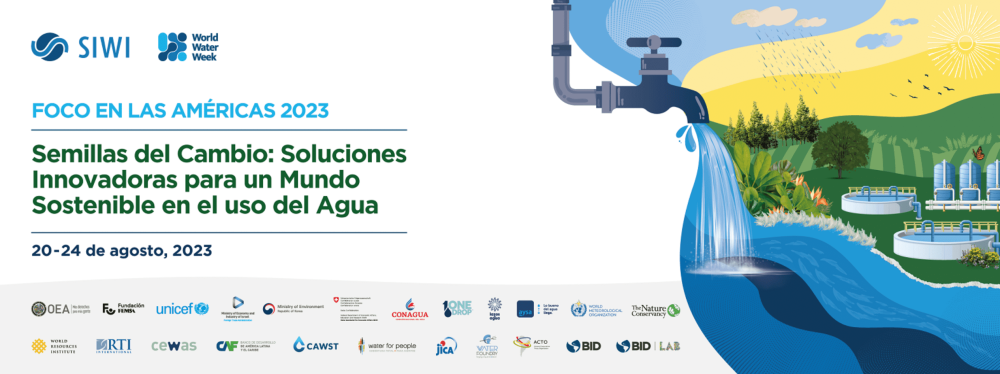 Focus on the Americas at World Water Week 2023: Seeds of Change: Innovative Solutions for a Water-Conscious World