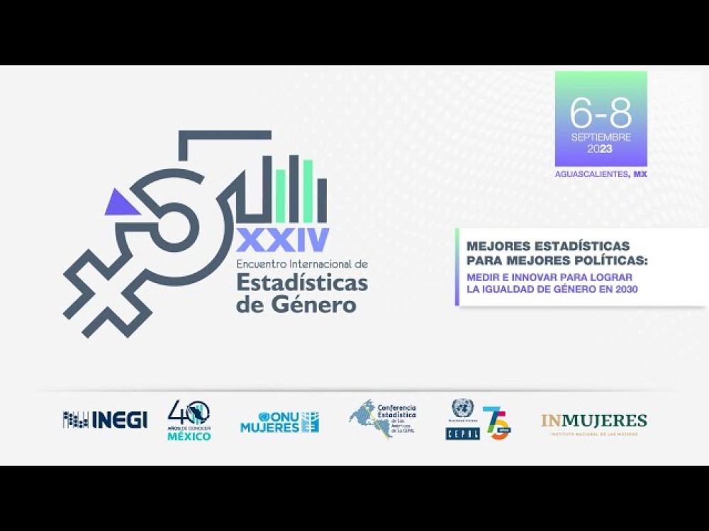 XXIV Encuentro Internacional de Estadísticas de Género: Mejores estadísticas para mejores políticas: medir e innovar para lograr la igualdad de género en 2030