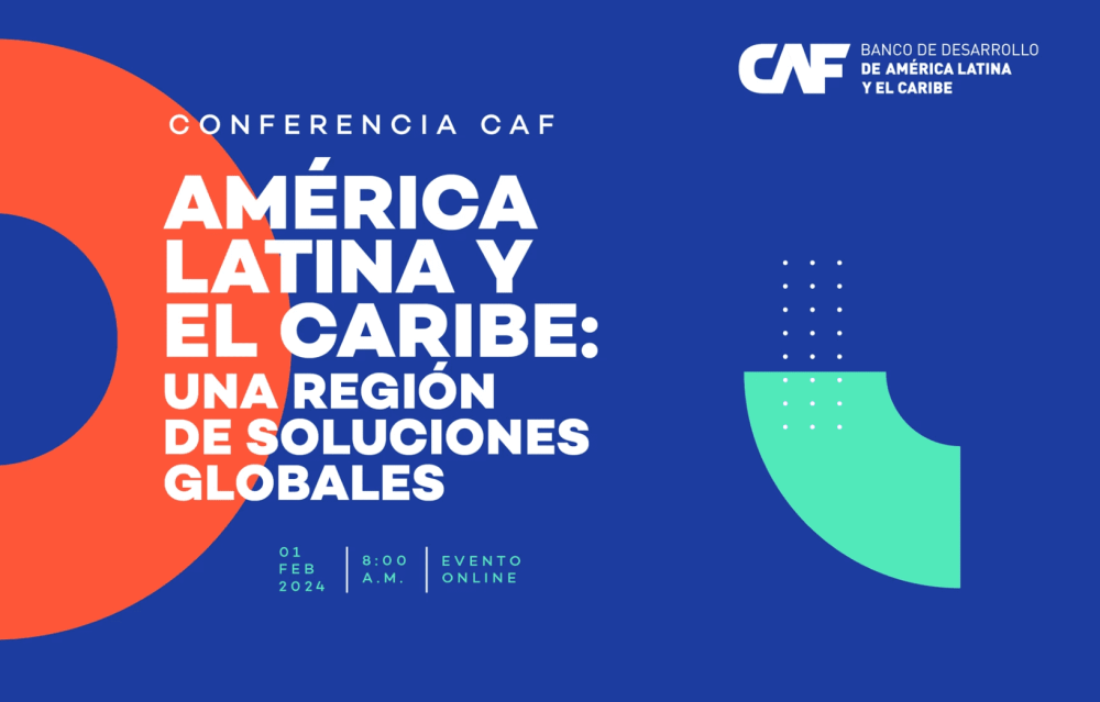 Conferencia CAF: América Latina y el Caribe: una región de soluciones