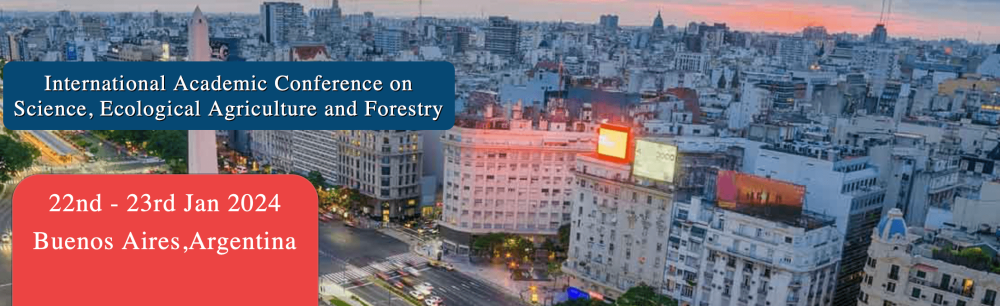 International Academic Conference on Science, Organic Agriculture and Forestry 2024