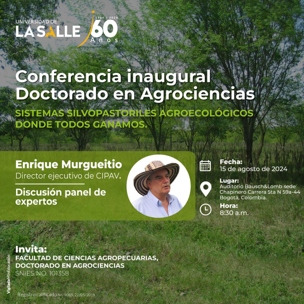 Inaugural Conference of the 2024-2 semester of the Doctorate and Master's Degree in Agrosciences entitled: "Agroecological silvopastoral systems where we all win"