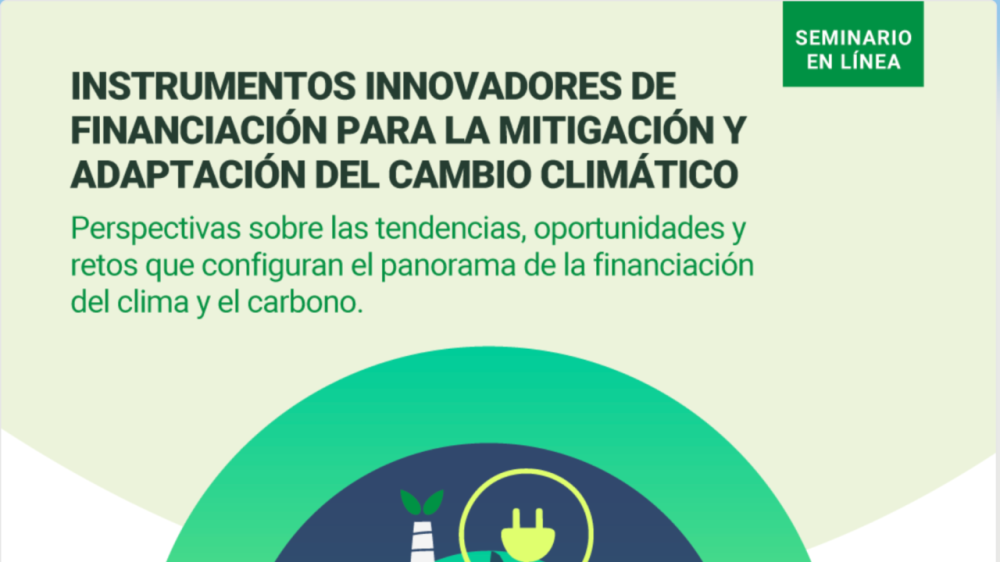 América Latina y el Caribe: Innovación en los instrumentos de financiación climática