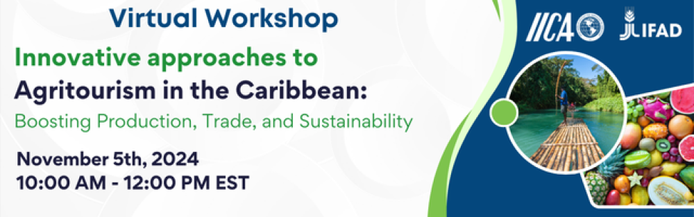 Online Workshop: Innovative approaches to Agritourism in the Caribbean: Boosting production, Trade and Sustainability