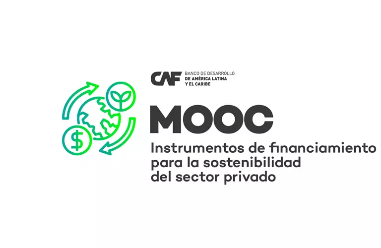 MOOC: Instrumentos de Financiamiento para la Sostenibilidad del Sector Privado CAF