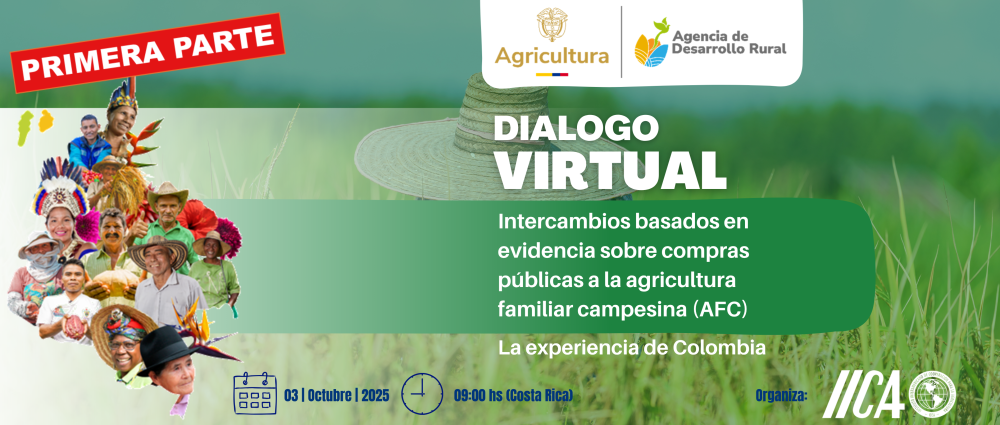 Diálogo virtual. Intercambios basados en evidencia sobre compras públicas a la agricultura familiar campesina (AFC) - Experiencia colombiana parte I