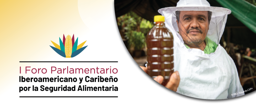 I Foro Parlamentario Iberoamericano y Caribeño por la Seguridad Alimentaria