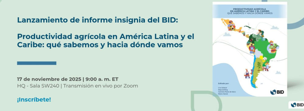 Productividad agrícola en América Latina y el Caribe: Lo que sabemos y hacia dónde vamos