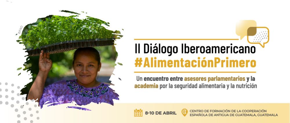 2nd Ibero-American and Caribbean Dialogue #FoodFirst (#AlimentaciónPrimero)