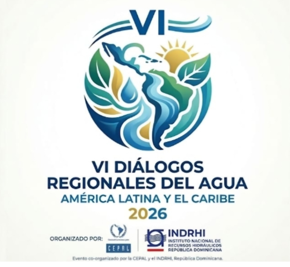 VI Diálogos Regionales del Agua 2026 Para posicionar el recurso hídrico como activo estratégico del desarrollo sostenible