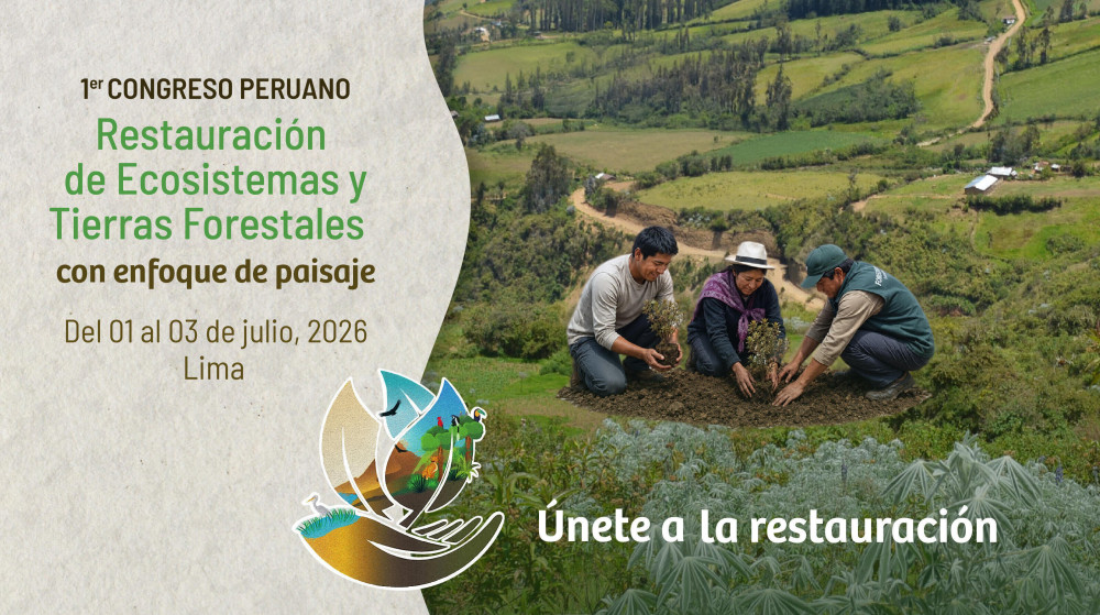 I Congreso Peruano de Restauración de Ecosistemas y Tierras Forestales con Enfoque de Paisaje