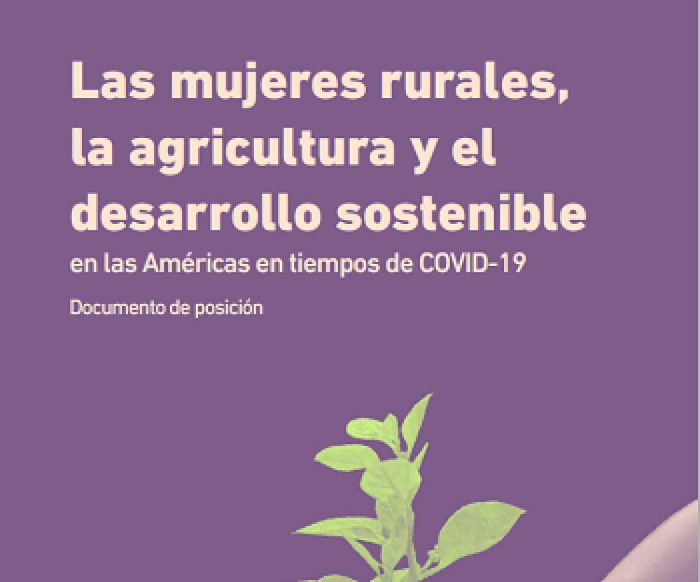 Las Mujeres Rurales, la Agricultura y el Desarrollo Sostenible en las Américas en tiempos de COVID-19