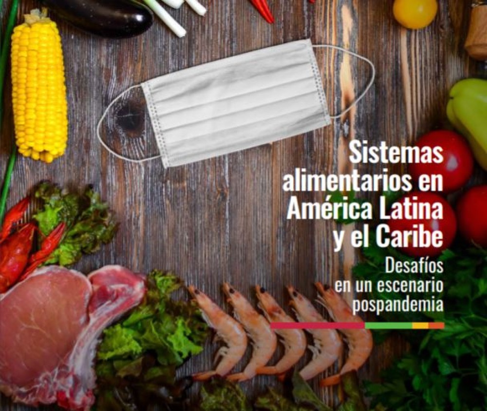 Sistemas alimentarios en América Latina y el Caribe. Desafíos en un escenario pospandemia