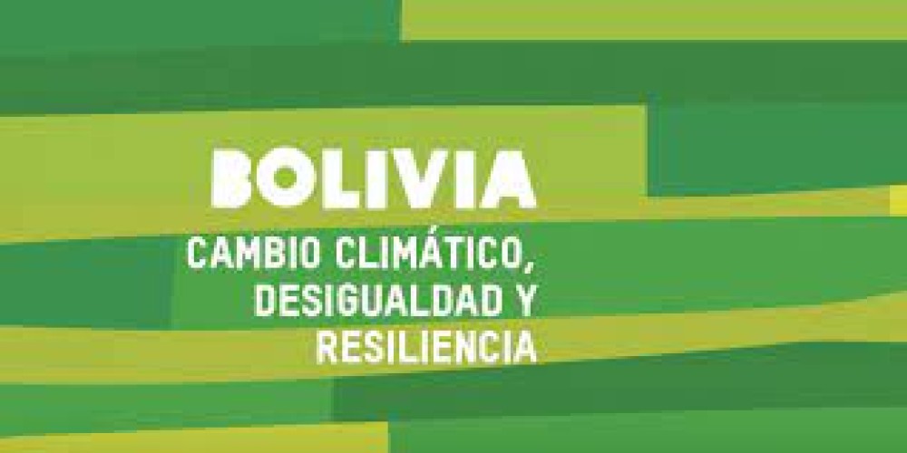Climate change, inequality and resilience in Bolivia