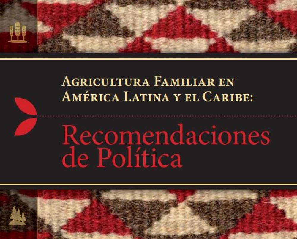 Family Farming in Latin America and the Caribbean: Policy recommendations