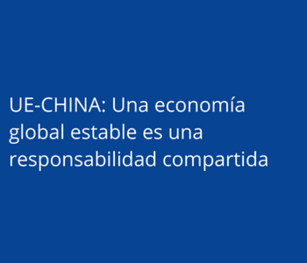 UE-China: Una economía global estable es una responsabilidad compartida