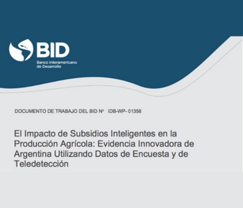 El impacto de subsidios inteligentes en la producción agrícola: evidencia innovadora de Argentina utilizando datos de encuesta y de teledetección