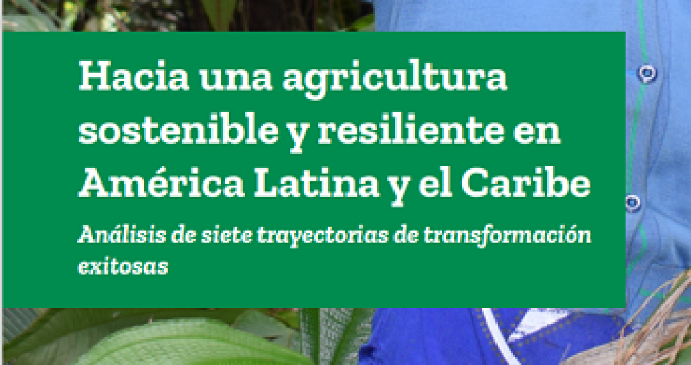 Towards Sustainable and Resilient Agriculture in Latin America and the Caribbean