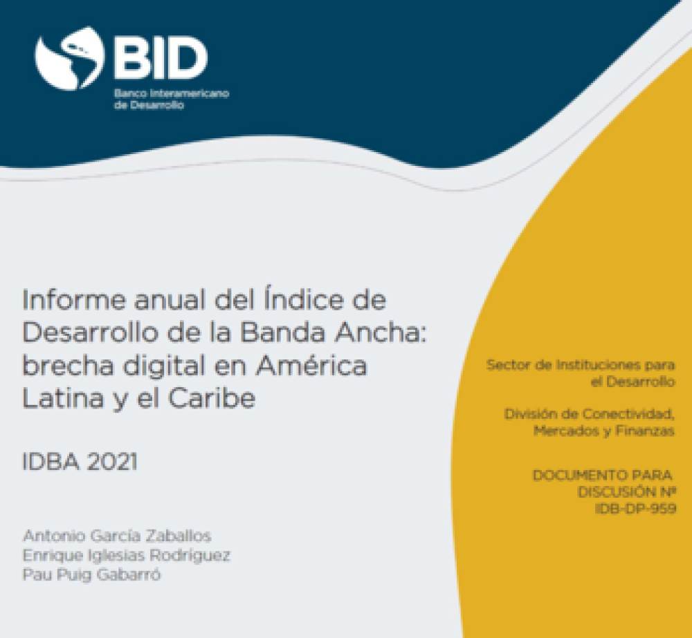 Informe anual del Índice de Desarrollo de la Banda Ancha: brecha digital en América Latina y el Caribe - IDBA 2021