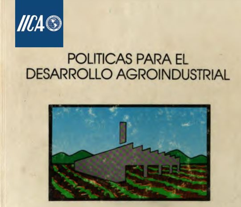 Seminario de Alto Nivel sobre Políticas para el Desarrollo Agroindustrial: políticas para el desarrollo agroindustrial