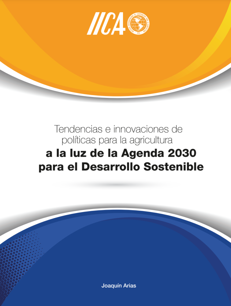 Tendencias e innovaciones de políticas para la agricultura a la luz de la Agenda 2030 para el Desarrollo Sostenible