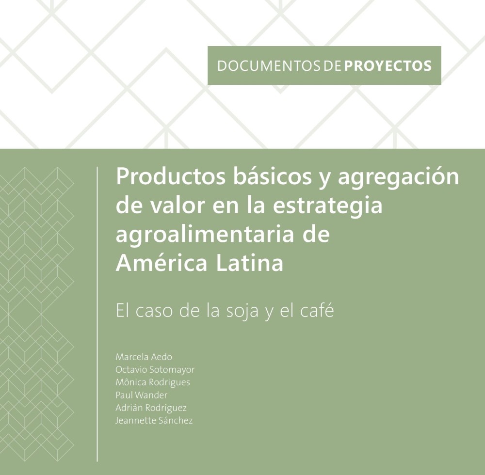 Productos básicos y agregación de valor en la estrategia agroalimentaria de América Latina: el caso de la soja y el café