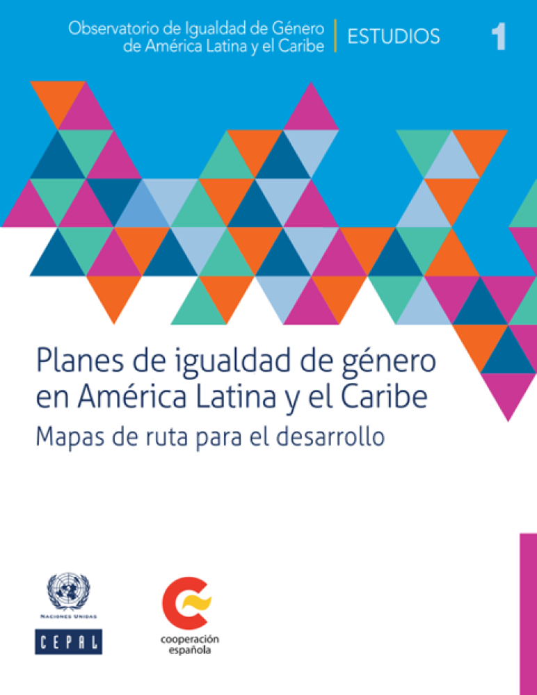 (ES) Planes de igualdad de género en América Latina y el Caribe: Mapas de ruta para el desarrollo