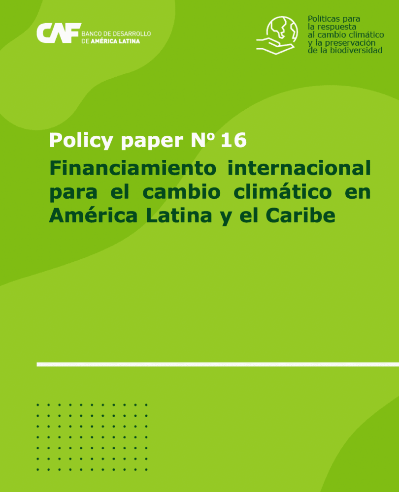 Financiamiento internacional para el cambio climático en América Latina y el Caribe