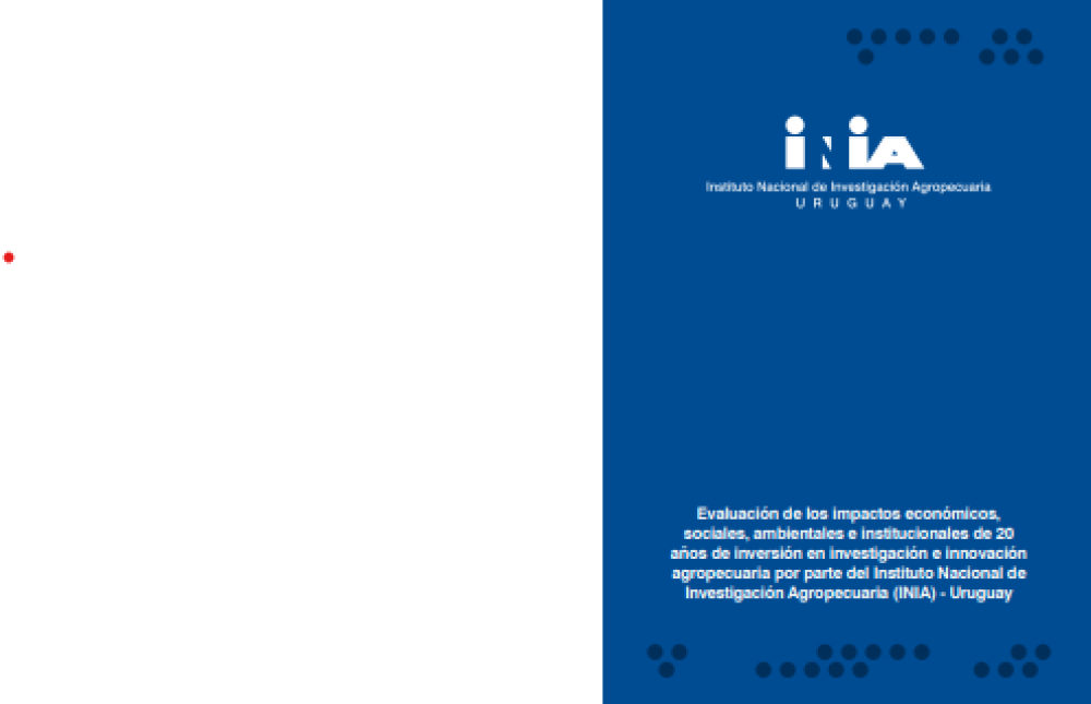 Evaluation of the economic, social, environmental, and institutional impacts of 20 years of investment in agricultural research and innovation by the National Institute of Agricultural Research (INIA) Uruguay (Executive Summary). (ES)