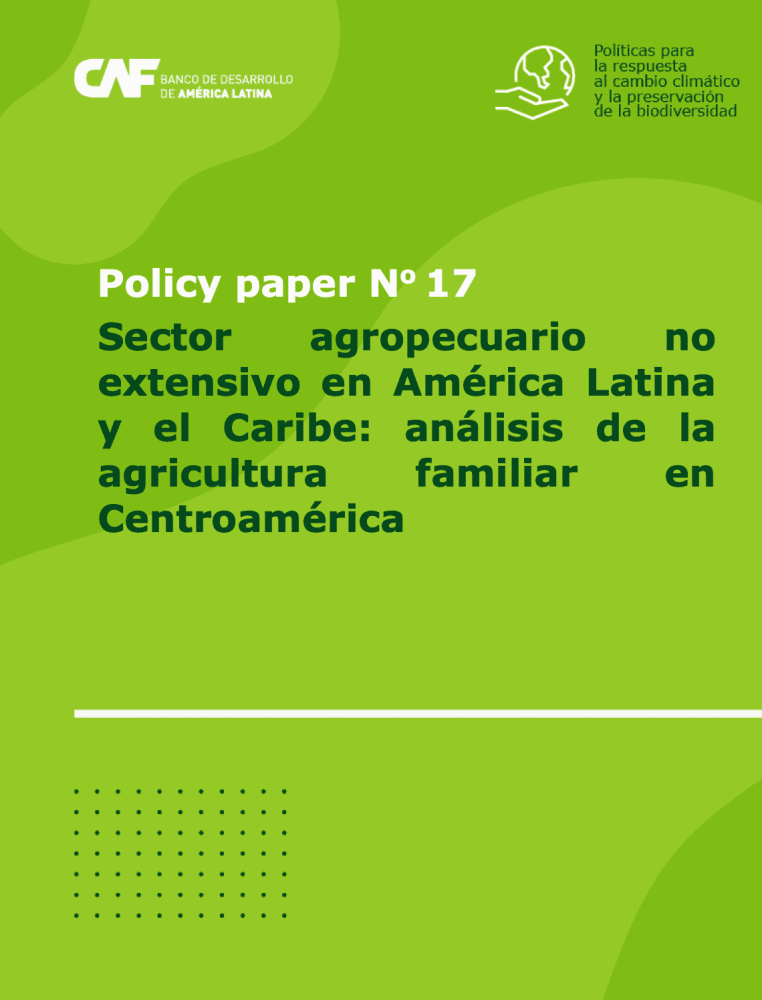 Sector agropecuario no extensivo en América Latina y el Caribe: análisis de la agricultura familiar en Centroamérica