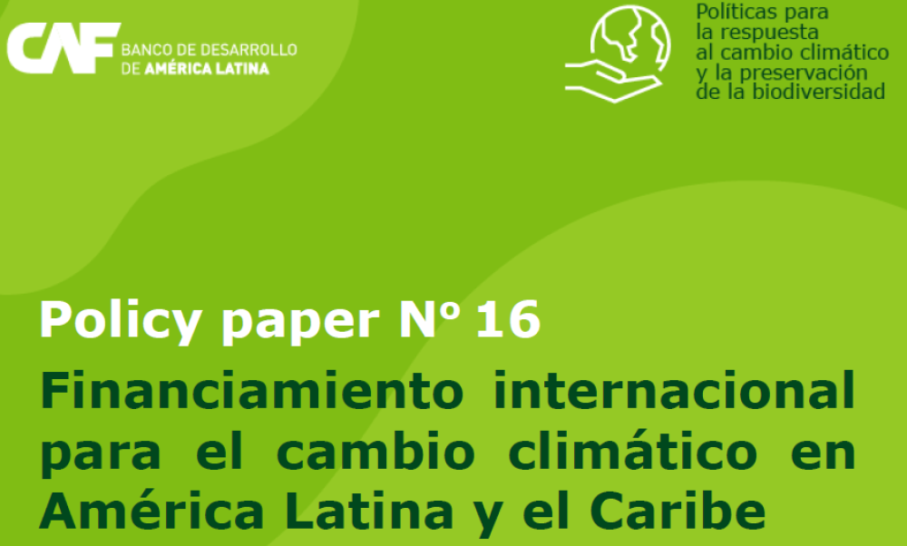 Financiamiento internacional para el cambio climático en América Latina y el Caribe