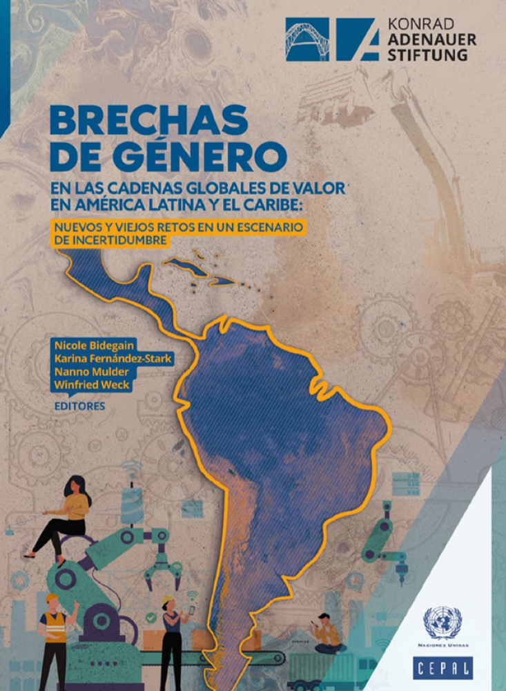 (ES) Brechas de género en las Cadenas Globales de Valor de América Latina y el Caribe: nuevos y viejos desafíos en un contexto de incertidumbre
