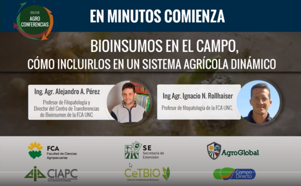 Agroconferencia sobre Bioinsumos - AgroGlobal. Bioinsumos en el campo, cómo incluirlos en un sistema agrícola dinámico