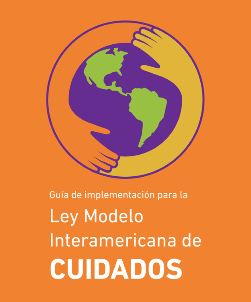 (ES) Guía de implementación para la Ley Modelo Interamericana de Cuidados