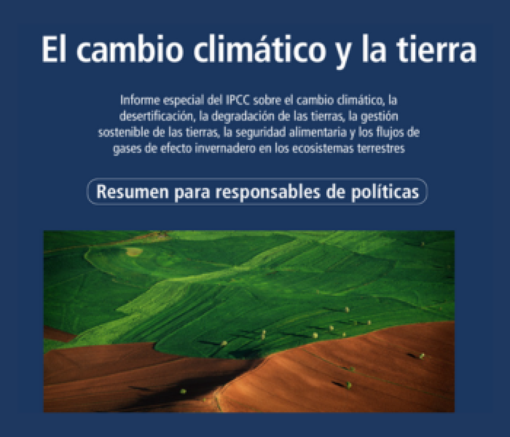 El cambio climático y la tierra: Informe especial del IPCC sobre el cambio climático, la desertificación, la degradación de las tierras, la gestión sostenible de las tierras, la seguridad alimentaria y los flujos de gases de efecto invernadero en los ecos