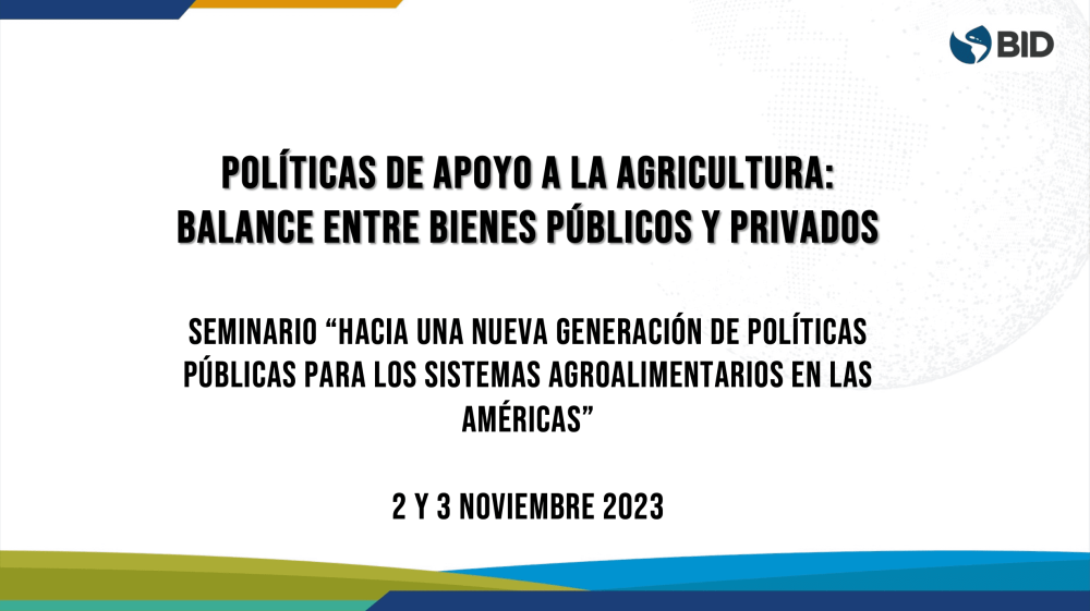 Políticas de Apoyo a la Agricultura: Balance entre Bienes Públicos y Privados