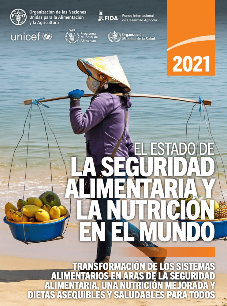 El estado de la seguridad alimentaria y la nutrición en el mundo 2021