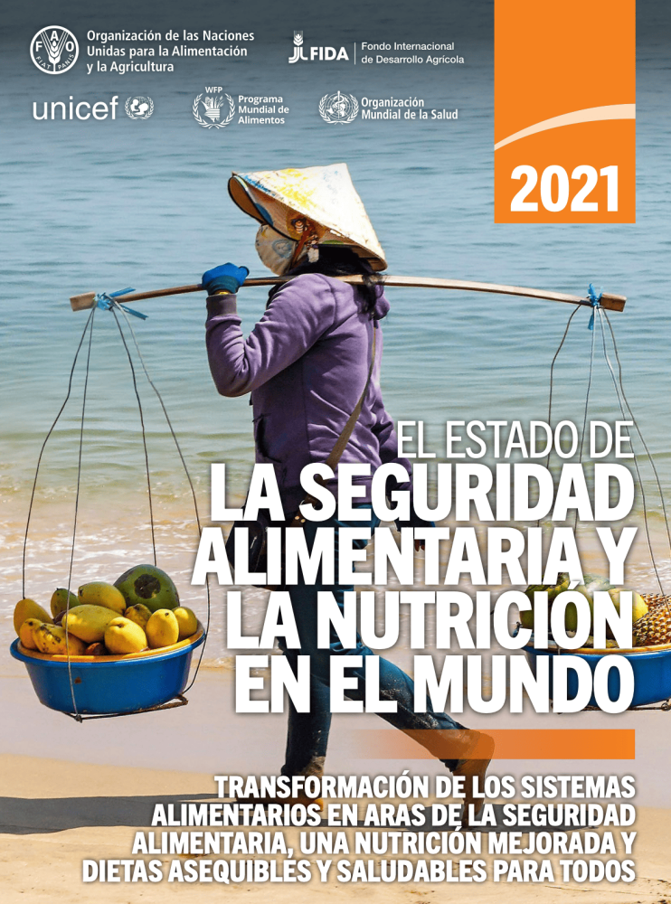 The State of Food Security and Nutrition in the World 2021