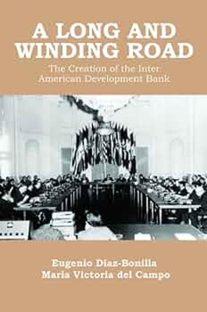 Un camino largo y tortuoso: La creación del Banco Interamericano de Desarrollo (ENG)