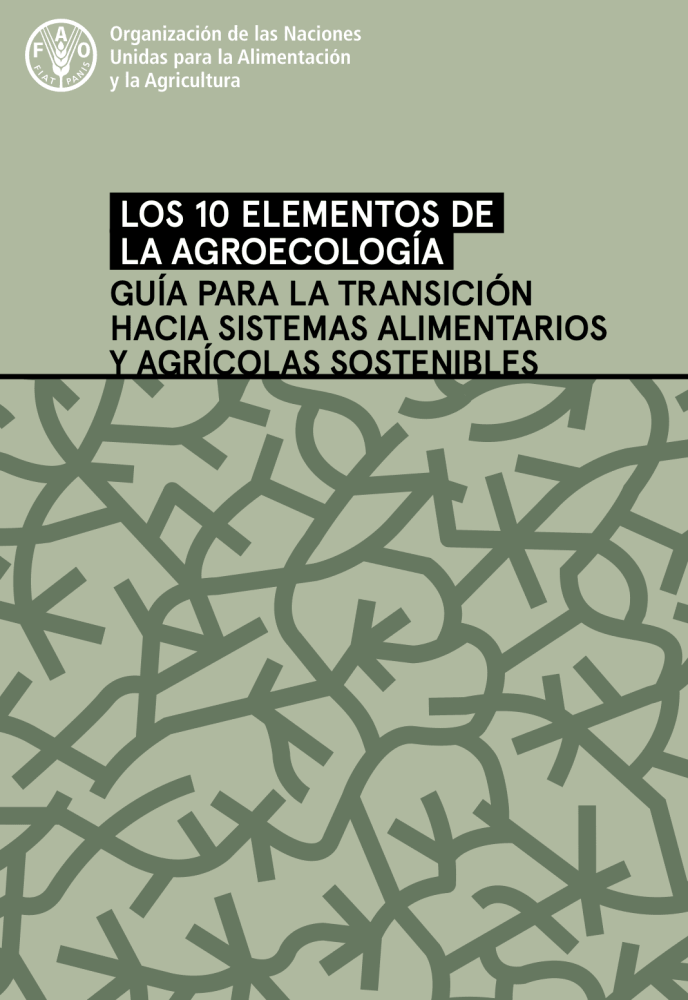 Los 10 elementos de la agroecología: Guía para la transición hacia sistemas alimentarios y agrícolas sostenibles