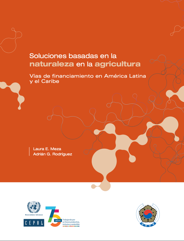 Soluciones basadas en la naturaleza en la agricultura: vías de financiamiento en América Latina y el Caribe