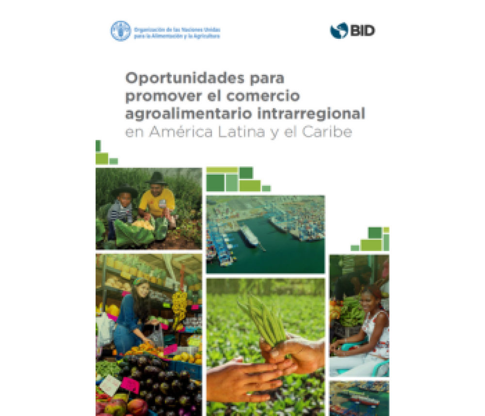 Oportunidades para promover el comercio agroalimentario intrarregional en América Latina y el Caribe