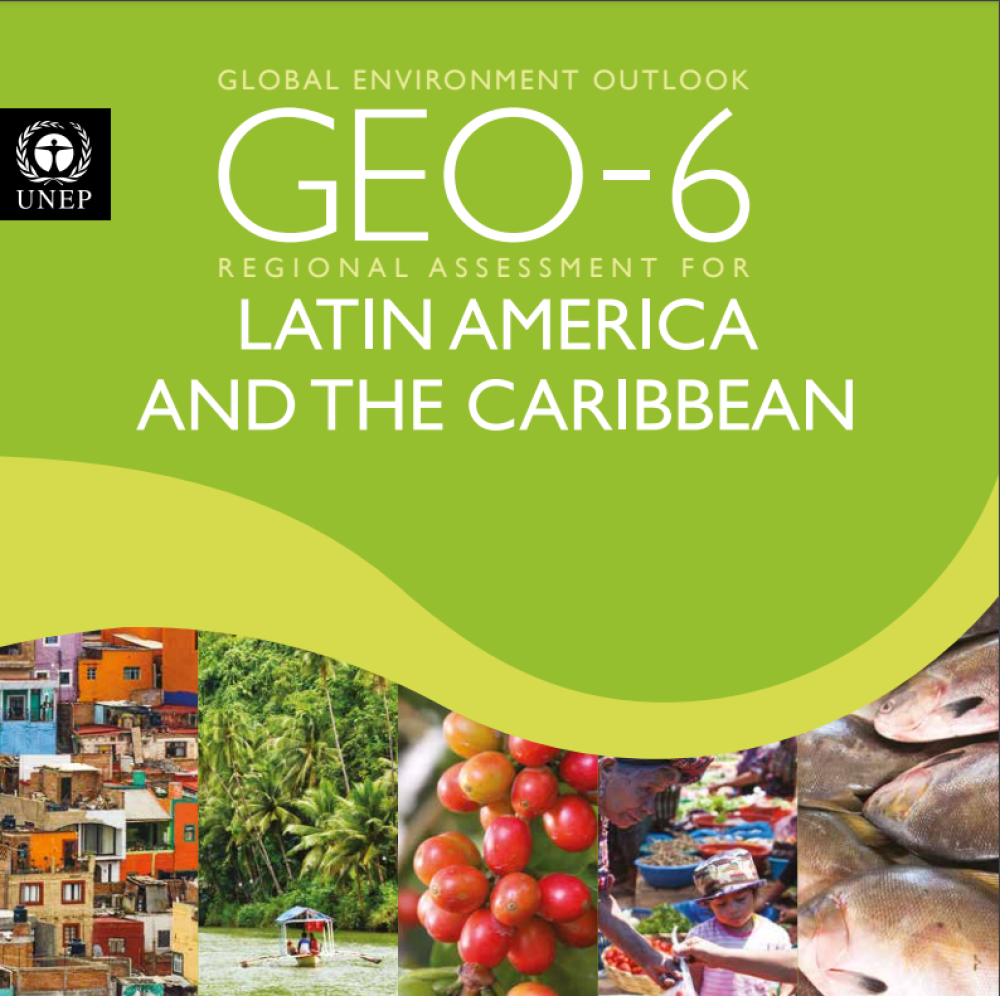 Perspectiva del medio ambiente mundial. GEO-6. Evaluación Regional para LAC