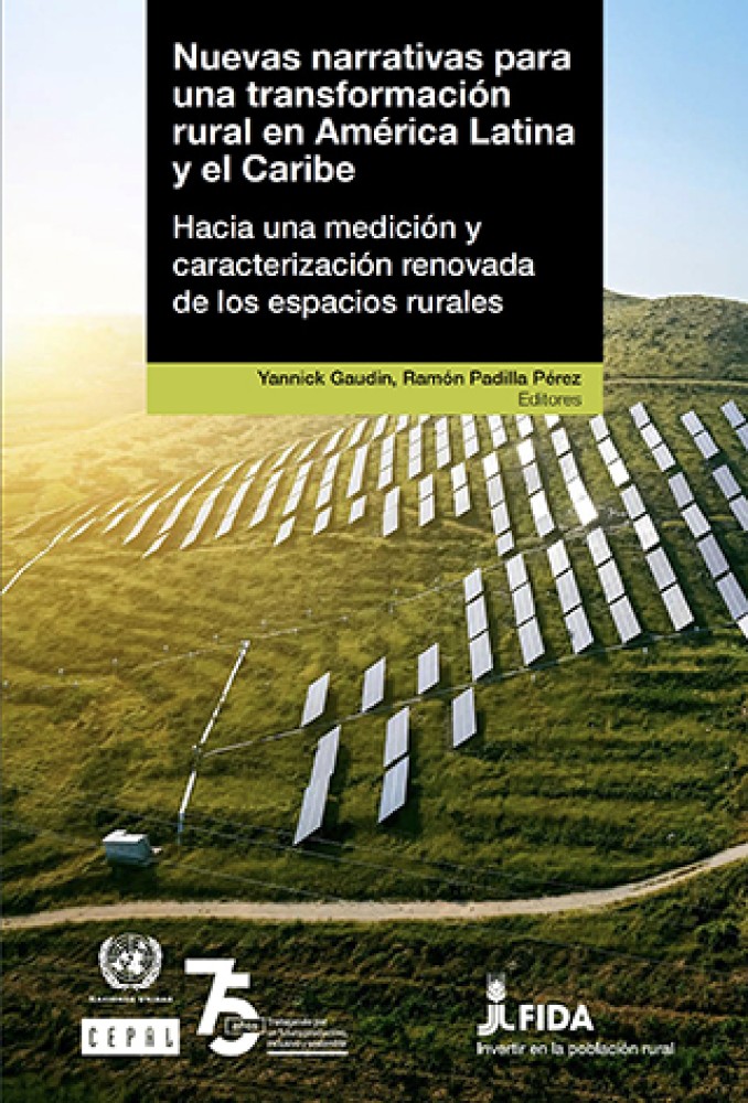 Nuevas narrativas para una transformación rural en América Latina y el Caribe: hacia una medición y caracterización renovada de los espacios rurales