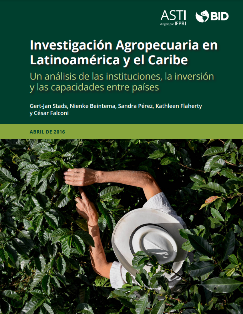 Investigación Agropecuaria en Latinoamérica y el Caribe. Un análisis de las instituciones, la inversión y las capacidades entre países