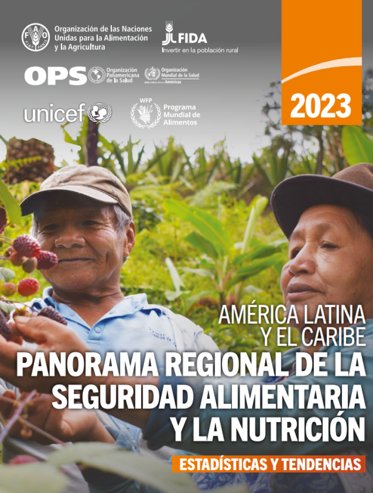 Latin America and the Caribbean - Regional Panorama of Food Security and Nutrition: Statistics and Trends 2023