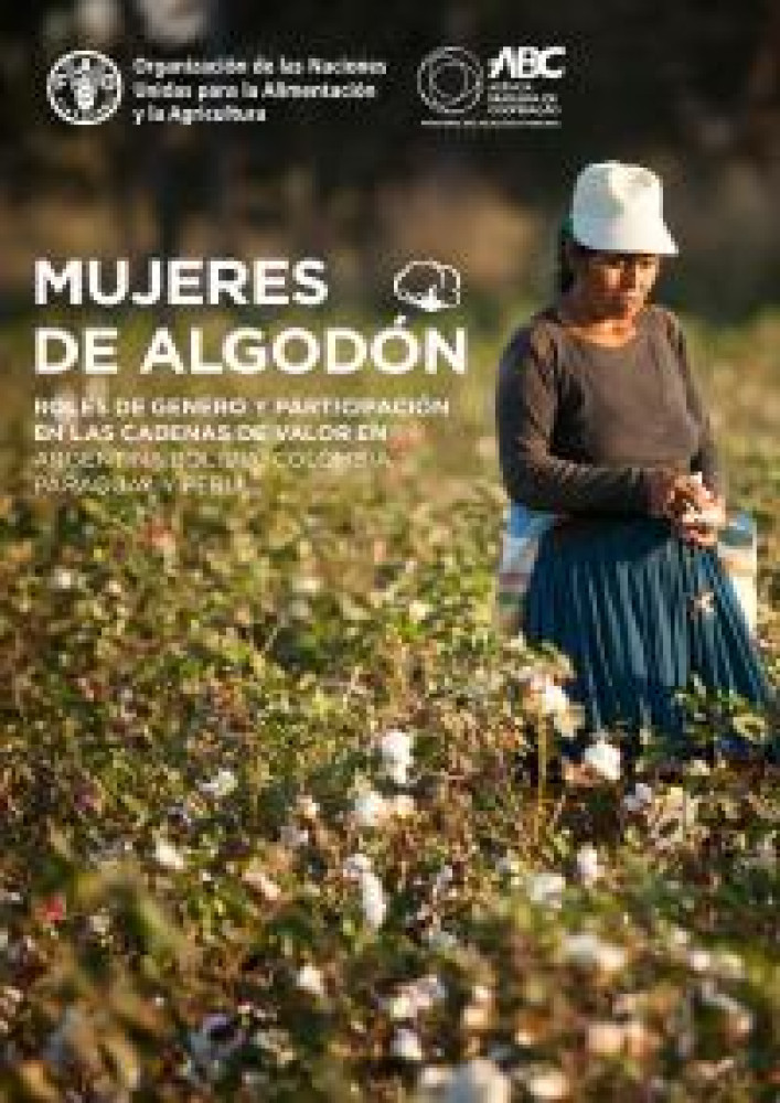 Mujeres de algodón: roles de género y participación en las cadenas de valor en Argentina, Bolivia, Colombia, Paraguay y Perú