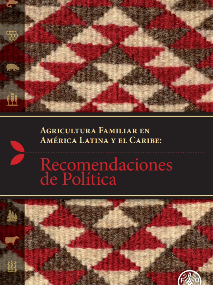 Agricultura familiar en América Latina y el Caribe: Recomendaciones de política