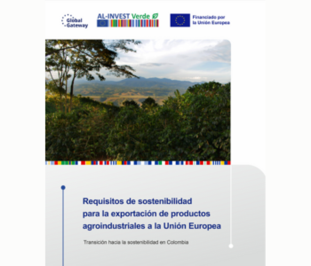 Sustainability requirements for the export of agroindustrial products to the European Union - Transition to sustainability in Colombia